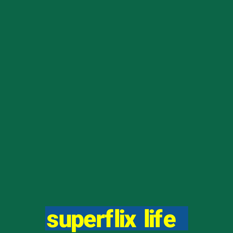 superflix life